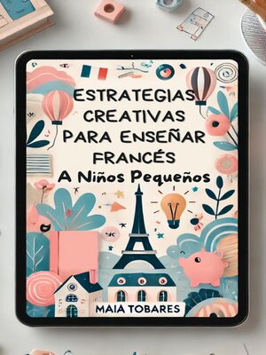 cover image of Estrategias Creativas para Enseñar Francés a Niños Pequeños